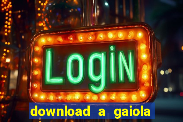download a gaiola das loucas (1996 dublado)